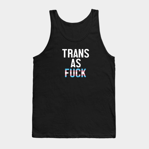 Trans As Fuck - Transgender Pride Flag Tank Top by jpmariano